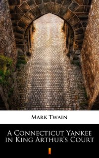 A Connecticut Yankee in King Arthur’s Court - Mark Twain - ebook