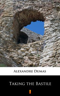 Taking the Bastile - Alexandre Dumas - ebook