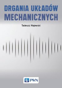 Drgania układów mechanicznych - Tadeusz Majewski - ebook