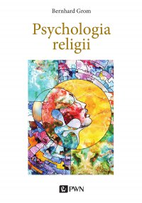 Psychologia religii - Bernhard Grom - ebook