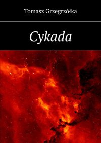 Cykada - Tomasz Grzegrzółka - ebook
