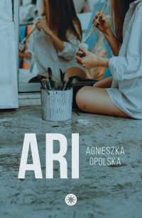 Ari - Agnieszka Opolska - ebook