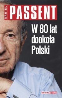 W 80 lat dookoła Polski - Daniel Passent - ebook