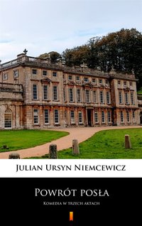 Powrót posła - Julian Ursyn Niemcewicz - ebook