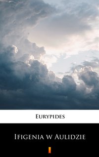 Ifigenia w Aulidzie - Eurypides - ebook