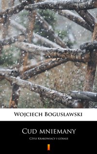 Cud mniemany - Wojciech Bogusławski - ebook
