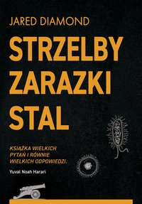 Strzelby, zarazki i stal Krótka historia ludzkości - Jared Diamond - ebook