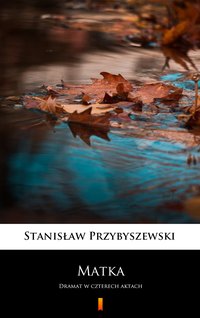Matka - Stanisław Przybyszewski - ebook