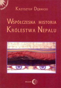 Współczesna historia Królestwa Nepalu - Krzysztof Dębnicki - ebook