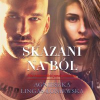 Skazani na ból - Agnieszka Lingas-Łoniewska - audiobook