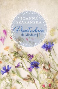 Popołudnia na Miodowej 2 - Joanna Szarańska - ebook