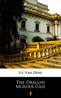 The Dragon Murder Case - S.S. Van Dine - ebook
