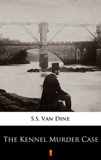 The Kennel Murder Case - S.S. Van Dine - ebook