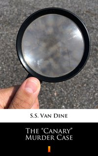 The „Canary” Murder Case - S.S. Van Dine - ebook