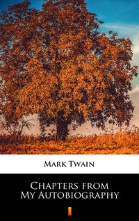 Chapters from My Autobiography - Mark Twain - ebook