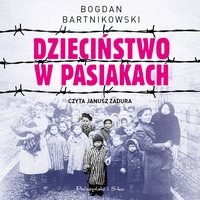 Dzieciństwo w pasiakach - Bogdan Bartnikowski - audiobook