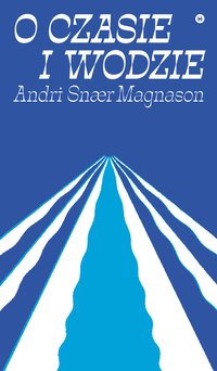 O czasie i wodzie - Andri Snaer Magnason - ebook
