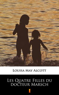Les Quatre Filles du docteur Marsch - Louisa May Alcott - ebook