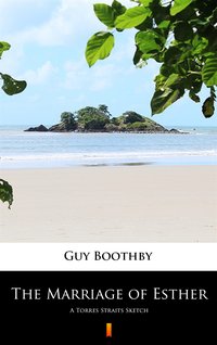 The Marriage of Esther - Guy Boothby - ebook