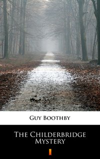 The Childerbridge Mystery - Guy Boothby - ebook