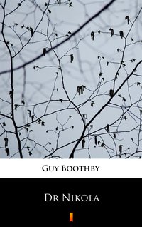 Dr Nikola - Guy Boothby - ebook