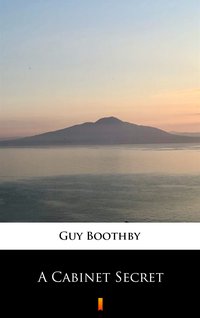 A Cabinet Secret - Guy Boothby - ebook