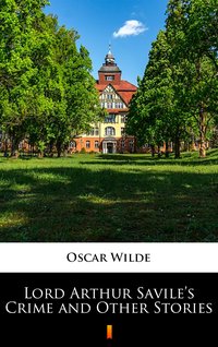 Lord Arthur Savile’s Crime and Other Stories - Oscar Wilde - ebook