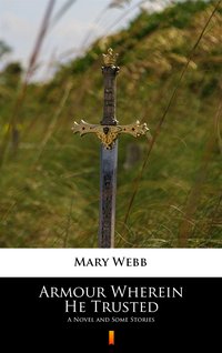 Armour Wherein He Trusted - Mary Webb - ebook