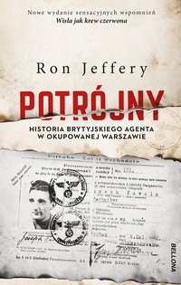 Potrójny. Historia brytyjskiego agenta w okupowanej Warszawie - Ron Jeffery - ebook