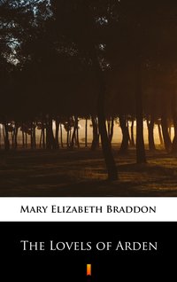 The Lovels of Arden - Mary Elizabeth Braddon - ebook