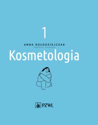 Kosmetologia. Tom 1 - Anna Kołodziejczak - ebook