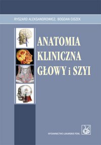 Anatomia kliniczna głowy i szyi - Ryszard Aleksandrowicz - ebook
