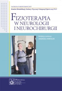 Fizjoterapia w neurologii i neurochirurgii - Andrzej Kwolek - ebook