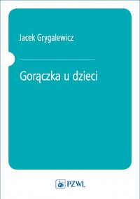 Gorączka u dzieci - Jacek Grygalewicz - ebook