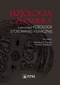 Fizjologia człowieka z elementami fizjologii stosowanej i klinicznej - Władysław Z. Traczyk - ebook