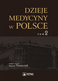 Dzieje medycyny w Polsce. Lata 1914-1944. Tom 2 - Wojciech Noszczyk - ebook