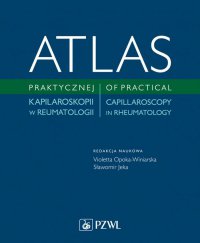 Atlas praktycznej kapilaroskopii w reumatologii - Violetta Opoka-Winiarska - ebook