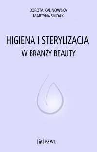 Higiena i sterylizacja w branży beauty - Dorota Kalinowska - ebook