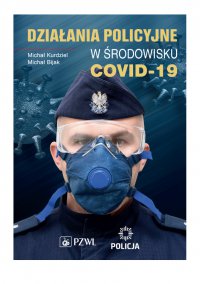 Działania policyjne w środowisku COVID-19