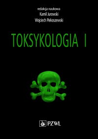 Toksykologia. TOM 1. Podstawy toksykologii ogólnej i toksykologia narządowa - Kamil Jurowski - ebook