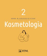 Kosmetologia. Tom 2 - Anna Kołodziejczak - ebook