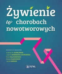 Żywienie w chorobach nowotworowych - Andrzej W. Szawłowski - ebook