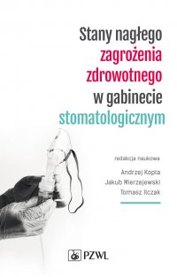 Stany nagłego zagrożenia zdrowotnego w gabinecie stomatologicznym - Andrzej Kopta - ebook