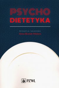 Psychodietetyka - Anna Brytek-Matera - ebook