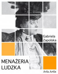 Menażeria ludzka - Gabriela Zapolska - ebook