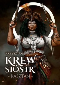 Kasztan. Krew sióstr - Krzysztof Bonk - ebook
