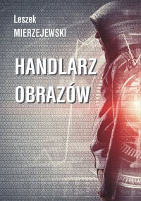 Handlarz obrazów - Leszek Mierzejewski - ebook