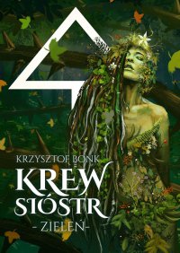 Zieleń. Krew sióstr - Krzysztof Bonk - ebook