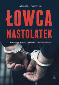 Łowca nastolatek - Mikołaj Podolski - ebook