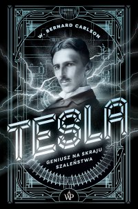 Tesla. Geniusz na skraju szaleństwa - W. Bernard Carlson - ebook